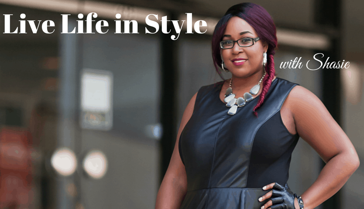 Live Life In Style with Shasie