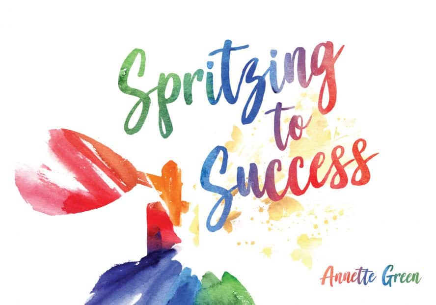 Spritzing To success by Annette Green